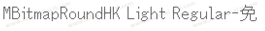 MBitmapRoundHK Light Regular字体转换